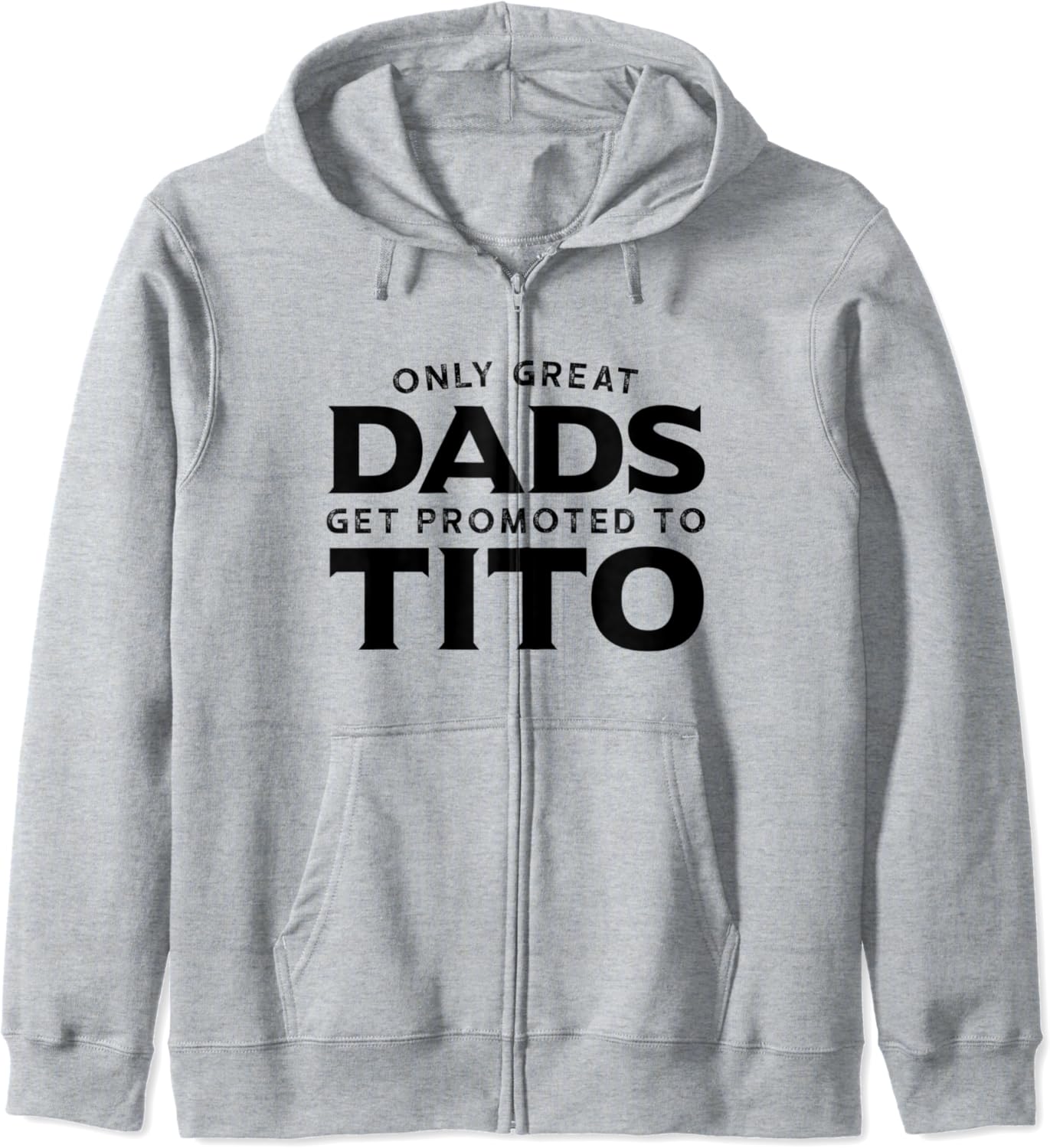 Tito Gift Only Great Dads Get Promoted To Tito Zip Hoodie